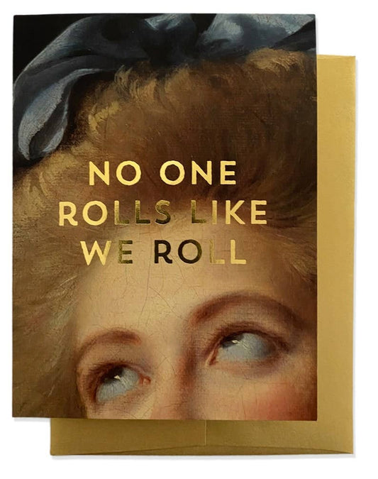 ROLL LIKE US Greeting Card